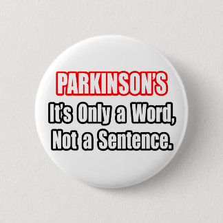 Badge Rond 5 Cm Parkinson...Pas une peine