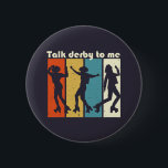 Badge Rond 5 Cm Parle Derby Me Vintage Rouleau Derby Puns<br><div class="desc">Un design cool de patinage à roulettes pour ceux qui aiment le patinage à roulettes, la danse et faire des tours dans le parc de patinage. Marchandises de design vintage rétro en détresse pour patineur à rouleaux freestyle et joueur de derby à rouleaux. Parfait pour les filles qui jouent dans...</div>