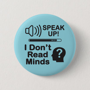 Badge Rond 5 Cm Parle plus fort – Je ne lis pas dans les pensées C