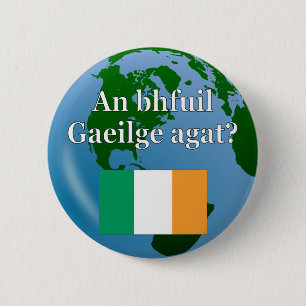 Badge Rond 5 Cm Parles-tu irlandais ? en irlandais. Drapeau et glo