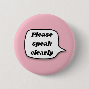 Badge Rond 5 Cm Parlez svp clairement