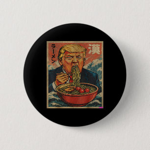 Badge Rond 5 Cm Parodie de Trump mangeant du Ramen, le président a