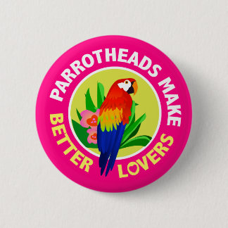 Badge Rond 5 Cm Parrotheads font à de meilleurs amants le Pin de