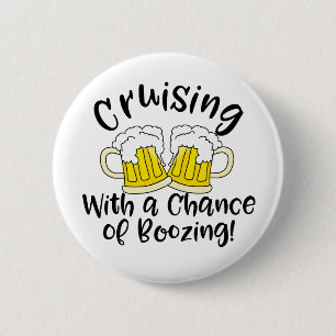 Badge Rond 5 Cm Partie potable drôle de Crusing de croisière de