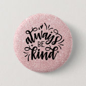 Badge Rond 5 Cm Parties scintillant rose/Soyez toujours gentil (Devant)