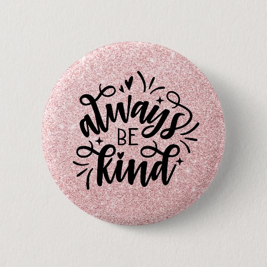 Badge Rond 5 Cm Parties scintillant rose/Soyez toujours gentil (Devant)