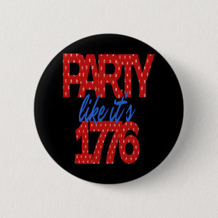 Badge Rond 5 Cm Party Like It's 1776 Drôle Citation