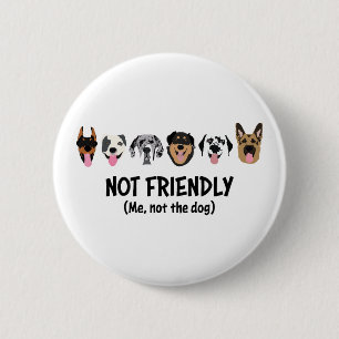 Badge Rond 5 Cm Pas Amical Moi Pas Le Chien Drôle