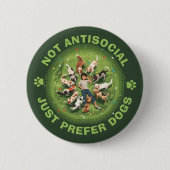 Badge Rond 5 Cm Pas asocial - Préfère simplement les chiens - Pers (Devant)
