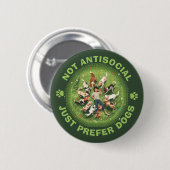 Badge Rond 5 Cm Pas asocial - Préfère simplement les chiens - Pers (Devant & derrière)