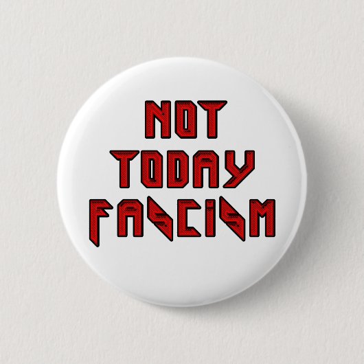 Badge Rond 5 Cm Pas aujourd'hui fascisme (Devant)