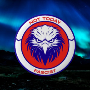 Badge Rond 5 Cm Pas aujourd'hui fasciste - Bouton d'aigle patrioti