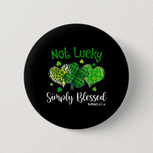 Badge Rond 5 Cm Pas chanceux simplement béni Shamrock chrétien St