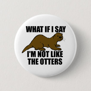Badge Rond 5 Cm Pas comme les loutres