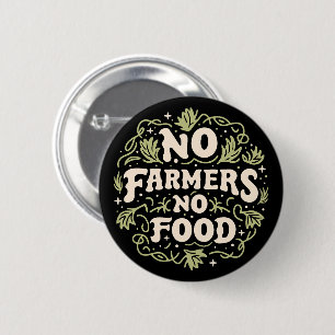 Badge Rond 5 Cm Pas d'agriculteurs ni de nourriture