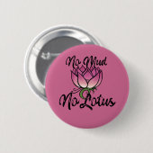 Badge Rond 5 Cm Pas de boue Pas de lotus (Devant & derrière)