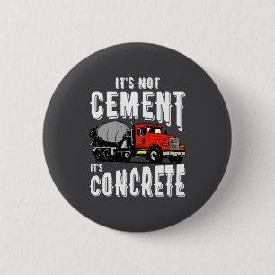 Badge Rond 5 Cm Pas de ciment c'est du béton Drôle de bétonnière