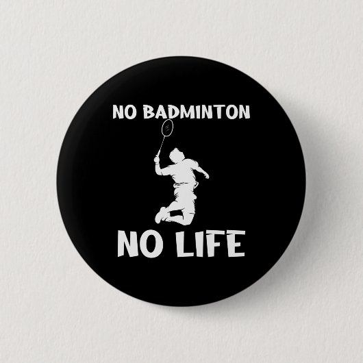 Badge Rond 5 Cm Pas de Dminton Pas de navette à vie (Devant)