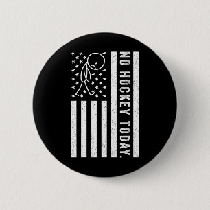 Badge Rond 5 Cm Pas de hockey aujourd'hui, drôle de drapeau améric