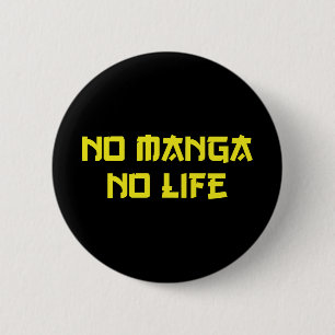 BADGE ROND 5 CM PAS DE MANGA PAS DE VIE