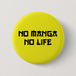 BADGE ROND 5 CM PAS DE MANGA PAS DE VIE