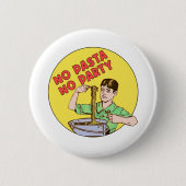 Badge Rond 5 Cm Pas de pâtes Pas de fête (Devant)