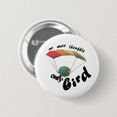 Badge Rond 5 Cm pas de pensées seulement oiseau (Devant & derrière)