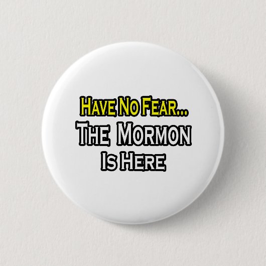 Badge Rond 5 Cm Pas de peur...Mormon est là (Devant)