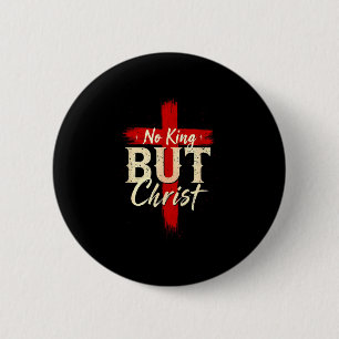 Badge Rond 5 Cm Pas de roi mais Christ Croix Bold Foi basée sur la