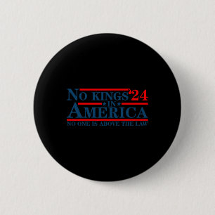 Badge Rond 5 Cm Pas De Rois En Amérique 2024 Personne N'Est Au-Des