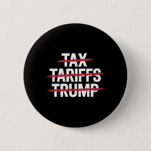 Badge Rond 5 Cm Pas de taxe, pas de tarifs, pas de Trump, Anti-Tru