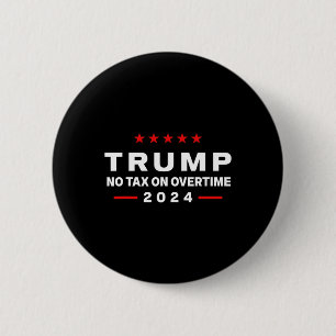 Badge Rond 5 Cm Pas de taxe sur les heures supplémentaires Trump p