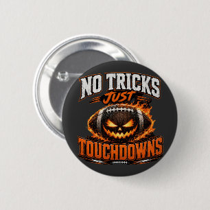 Badge Rond 5 Cm Pas de Tours Juste des Touchdowns Art de Football