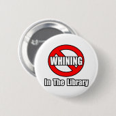 Badge Rond 5 Cm Pas De Whining Dans La Bibliothèque (Devant & derrière)