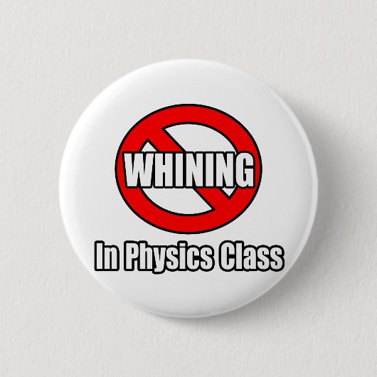 Badge Rond 5 Cm Pas De Whining En Classe Physique (Devant)
