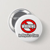 Badge Rond 5 Cm Pas De Whining En Classe Physique (Devant & derrière)