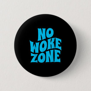Badge Rond 5 Cm Pas de wokes ici, Républicain drôle, électeur cons