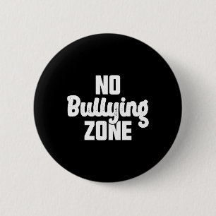 Badge Rond 5 Cm Pas de zone d'intimidation Arrêtez d'intimider Kin