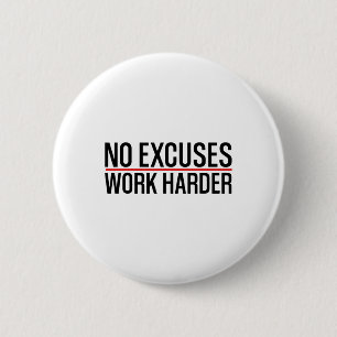 Badge Rond 5 Cm Pas d'excuses Travaillez plus dur Bodybuilding Gym