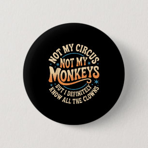 Badge Rond 5 Cm Pas Mon Cirque Pas Mes Singes Chemise Drôle Hommes