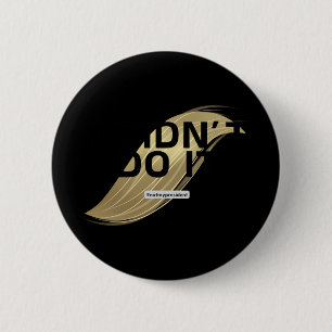 Badge Rond 5 Cm Pas mon président ! Je n'ai pas voté pour lui.