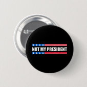 Badge Rond 5 Cm Pas Mon Président _ Pas Ma Voix Pas Ma Valeur Non (Devant & derrière)