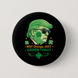 Badge Rond 5 Cm Pas Orange, Juste Vert Aujourd'Hui - Drôle Trump S