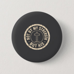Badge Rond 5 Cm Pas par ma force mais par la sienne Esaïe 40 29 ve