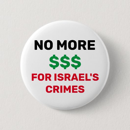 BADGE ROND 5 CM PAS PLUS DE $$$ POUR LE DRAPEAU PALESTINE CRIMES D (Devant)