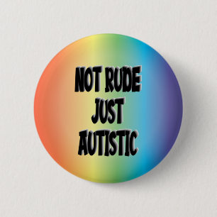 Badge Rond 5 Cm Pas Rude Juste Autisme Autiste Acceptation Sensibi