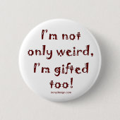 Badge Rond 5 Cm Pas seulement bizarre (Devant)