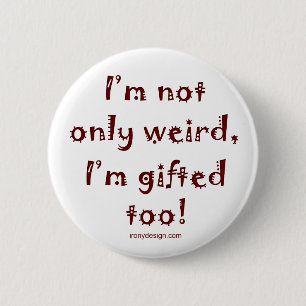 Badge Rond 5 Cm Pas seulement bizarre