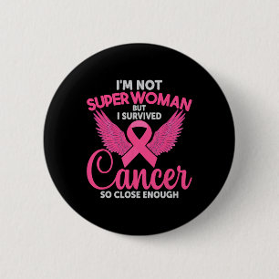 Badge Rond 5 Cm Pas Super Femme Mais J'Ai Survécu Au Cancer Si Prè