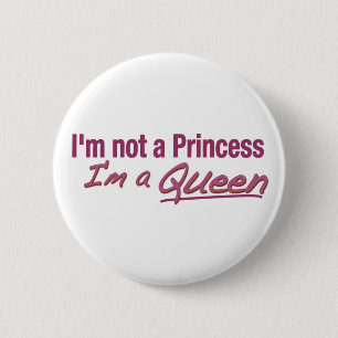 Badge Rond 5 Cm Pas une princesse une reine